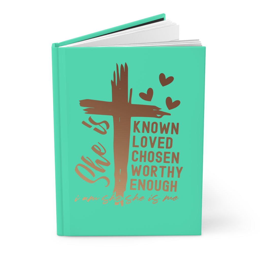 Hardcover Journal — "She Is" Christian Inspirational Notebook (Known Loved Chosen Worthy Enough)