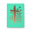 Hardcover Journal — "She Is" Christian Inspirational Notebook (Known Loved Chosen Worthy Enough)