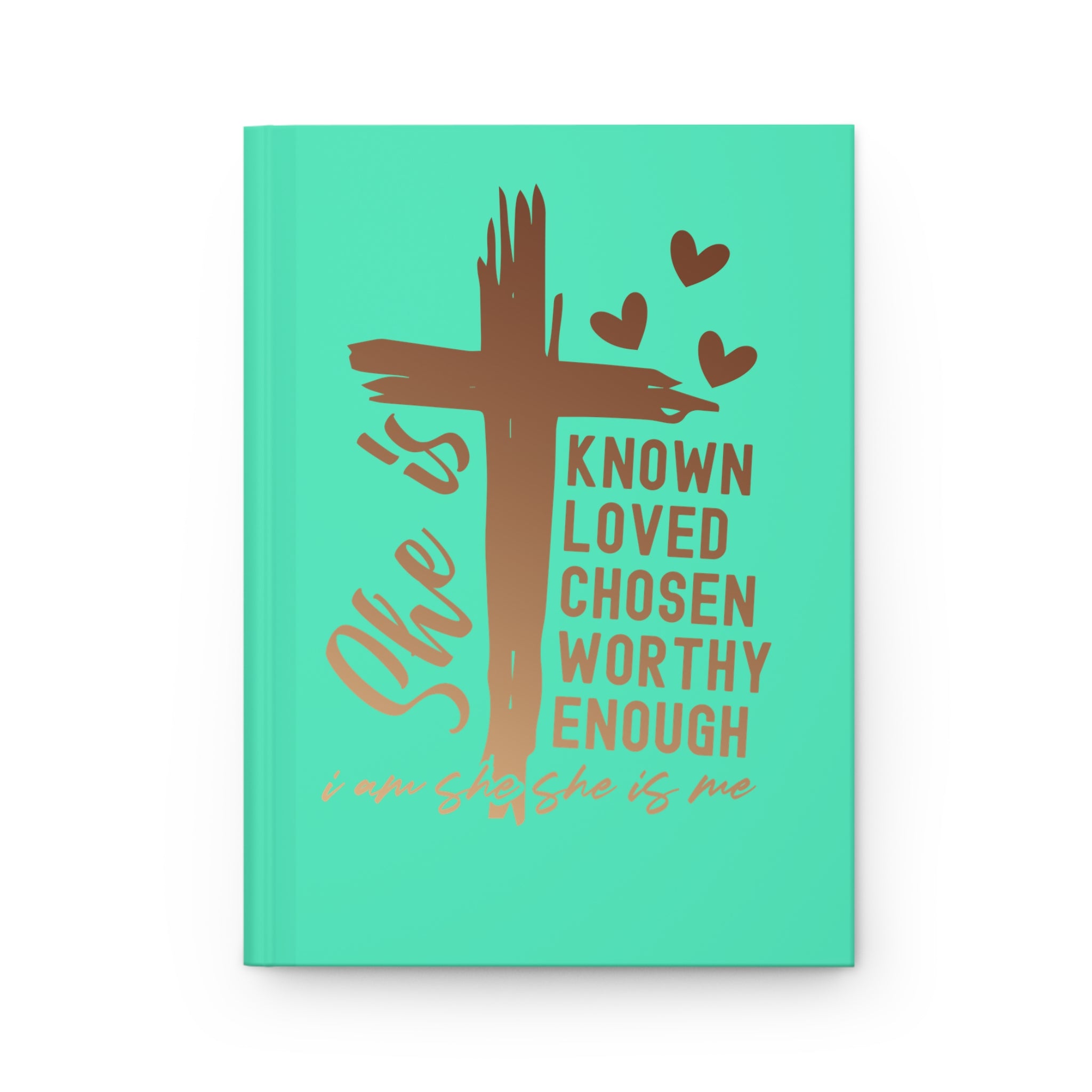 Hardcover Journal — "She Is" Christian Inspirational Notebook (Known Loved Chosen Worthy Enough)