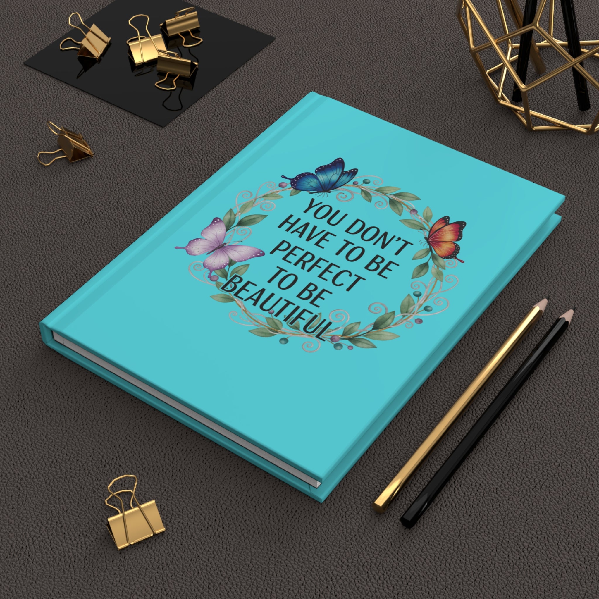 Inspirational Hardcover Journal – "You Don't Have to Be Perfect to Be Beautiful" with Butterfly Wreath